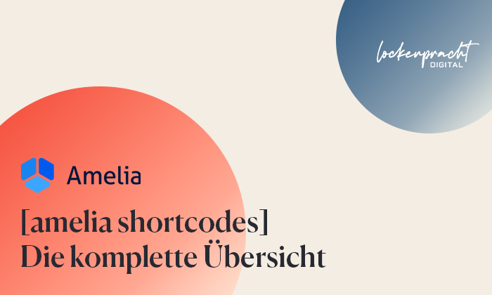 Amelia Shortcodes - die komplette Übersicht