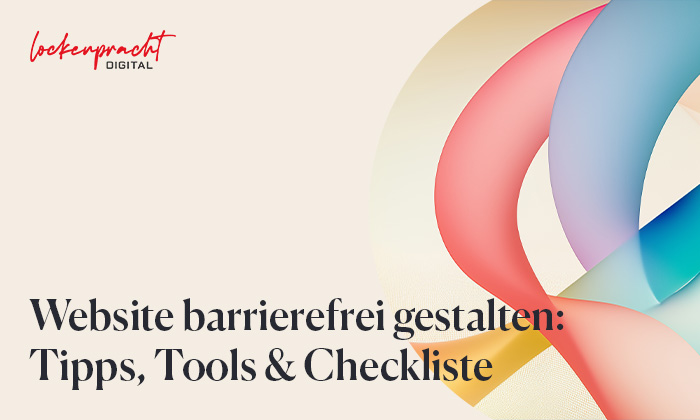 Website barrierefrei gestalten – Tipps, Tools & Checkliste